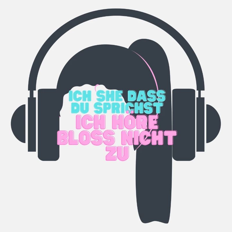 iCH HÖRE NICHT ZU