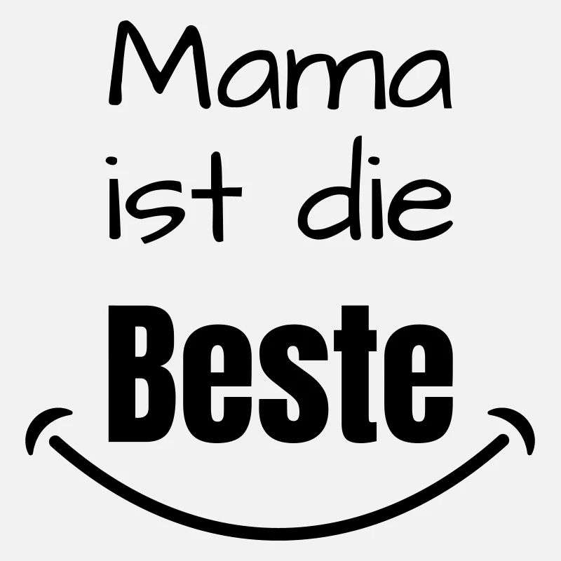 "Mama ist die Beste" Mamaspruch,Muttertag,Best Mom