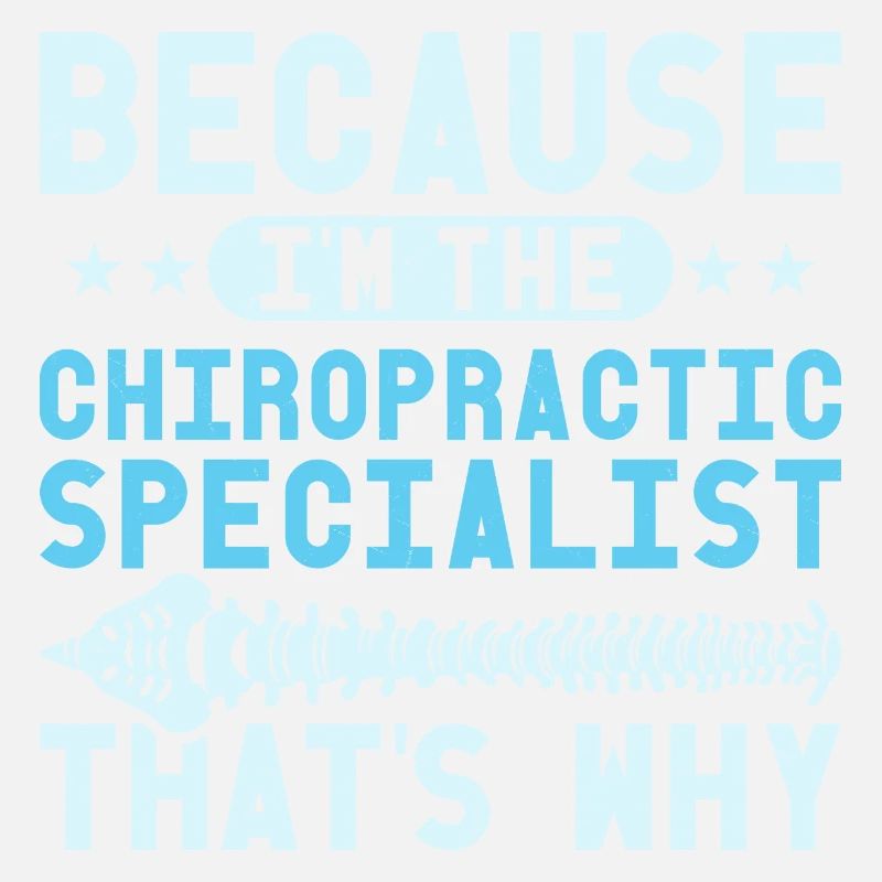 Because I'm The Chiropractic Chiropractic Physical