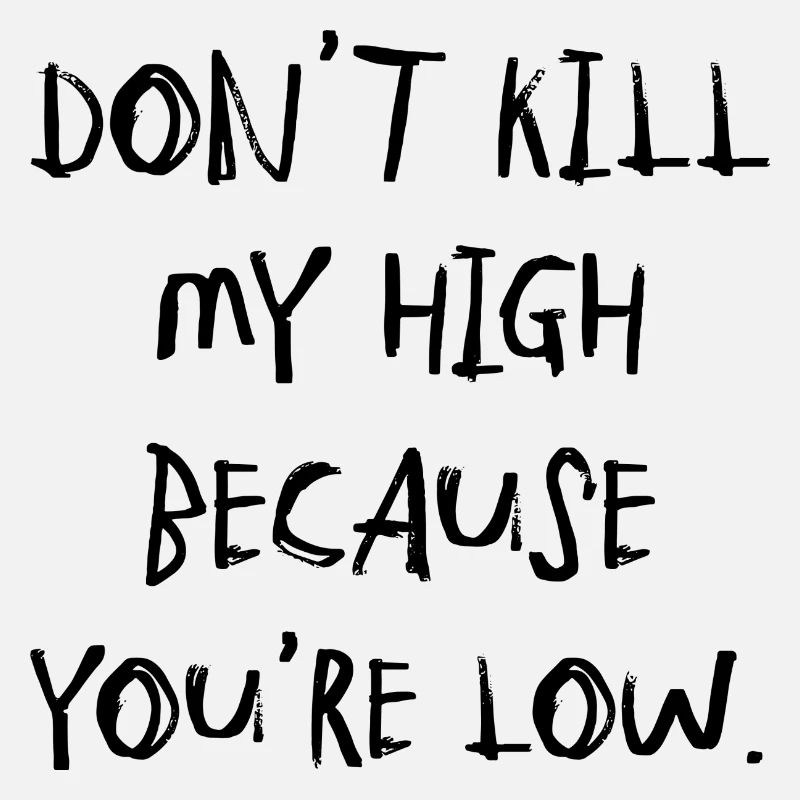 Cannabis Saying Writing High Weed Marijuana Weed