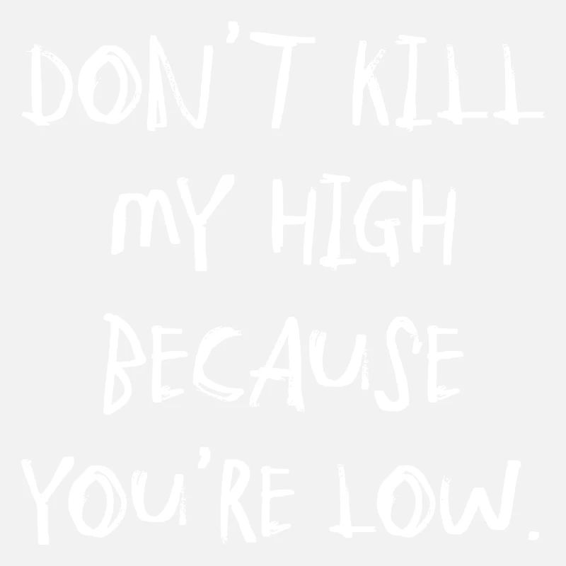 Cannabis Saying Writing High Weed Marijuana Weed