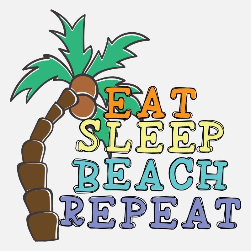 Eat Sleep Beach Repeat