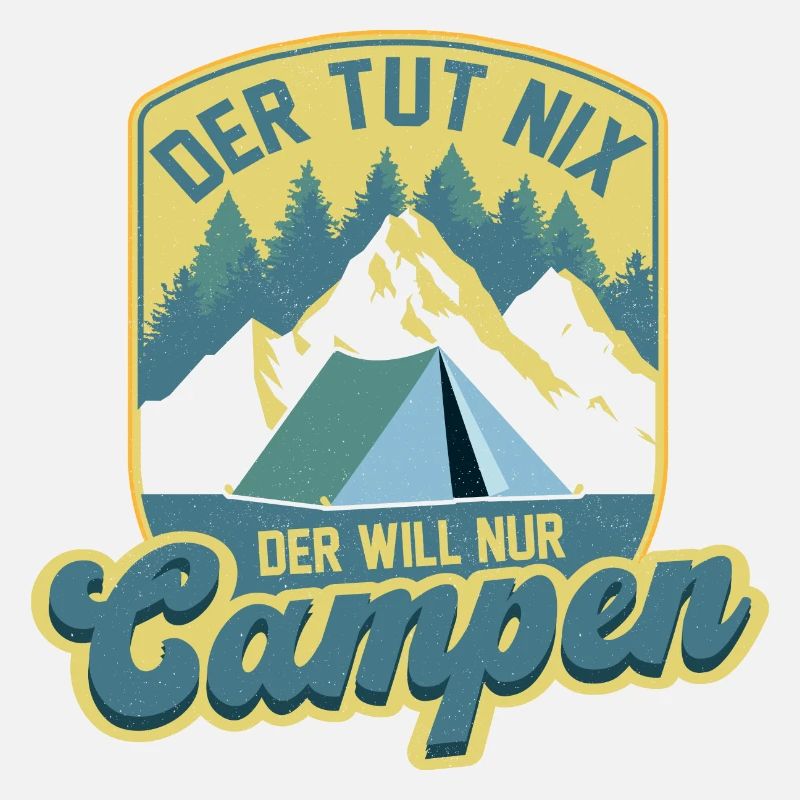 He doesn't do anything, he just wants to camp, camping vacation