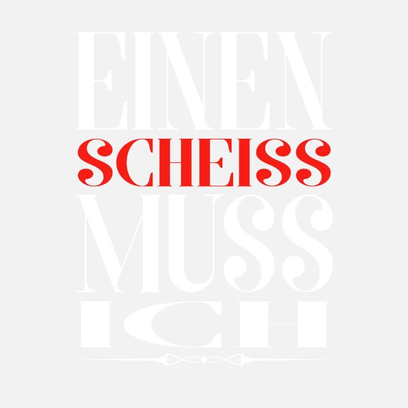 Einen Scheiss Muss ich