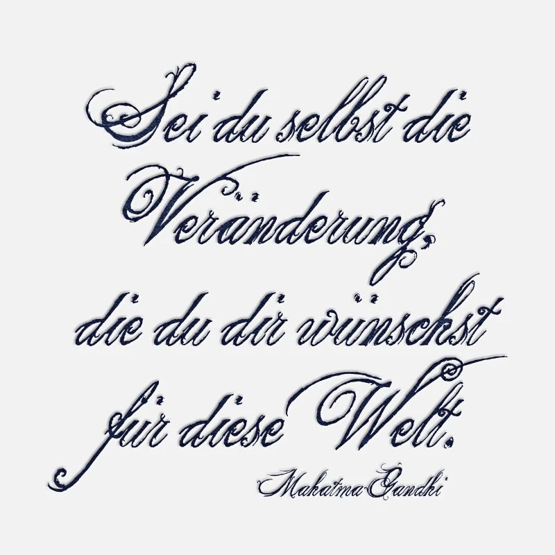 Sei du selbst die Veränderung, die du dir wünschst