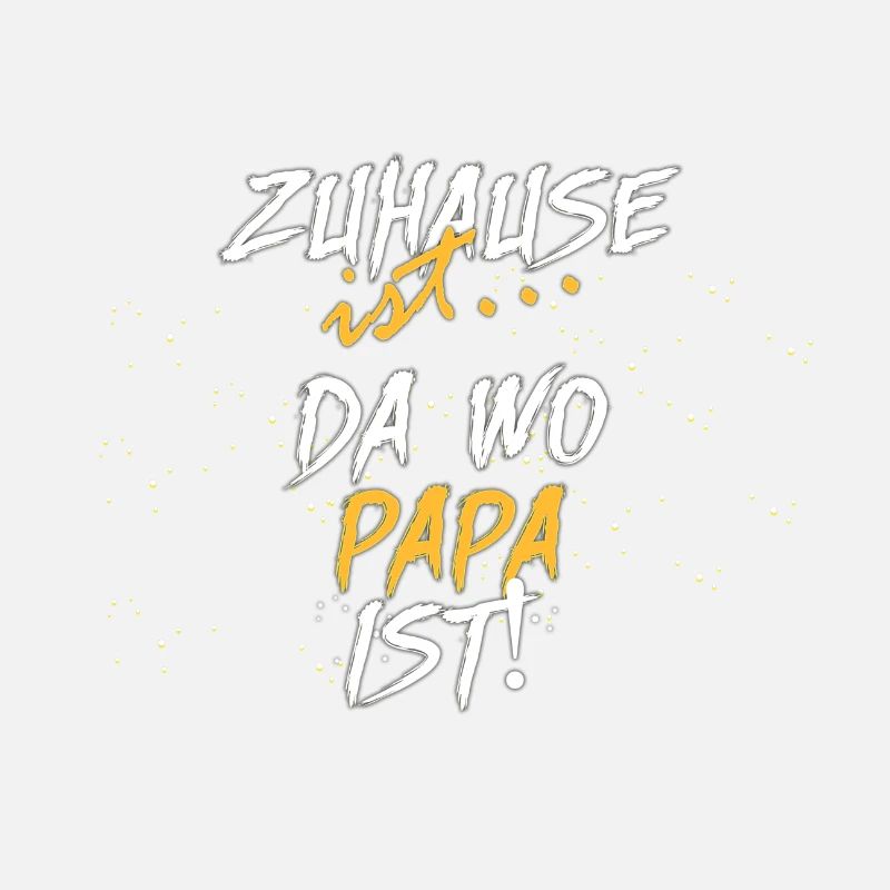 Zuhause ist bei Papa - Geschenkidee