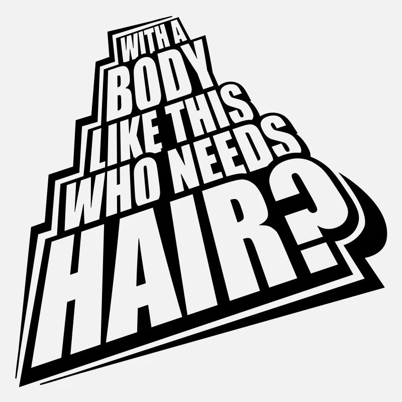 Who Needs Hair Saying