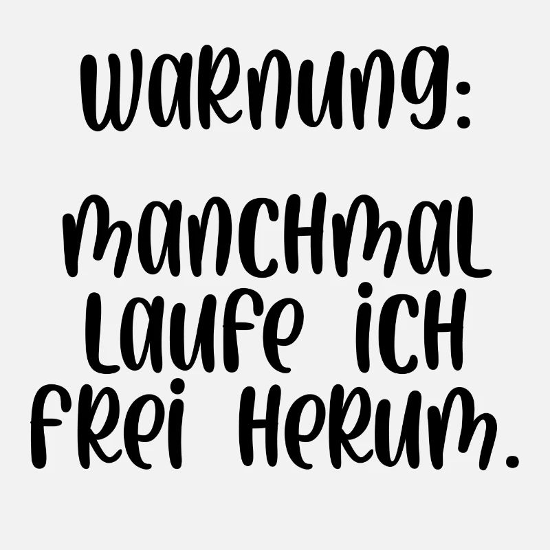 Warnung manchmal laufe ich frei herum