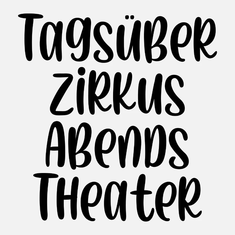 Tagsüber Zirkus abends Theater