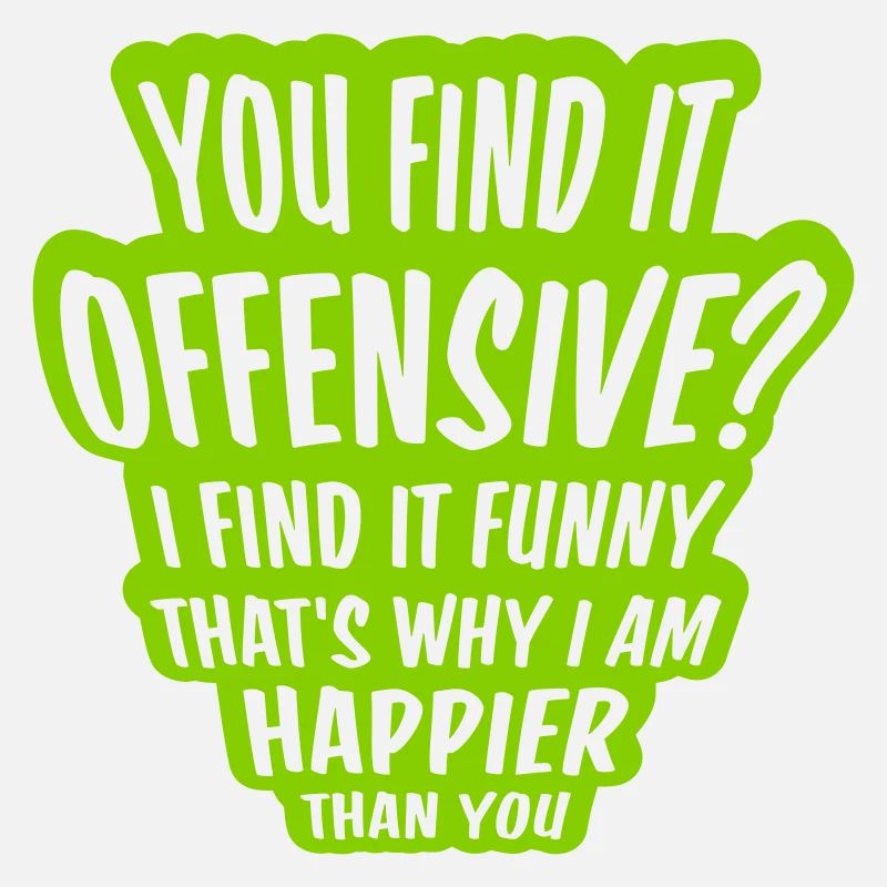 You find it offensive