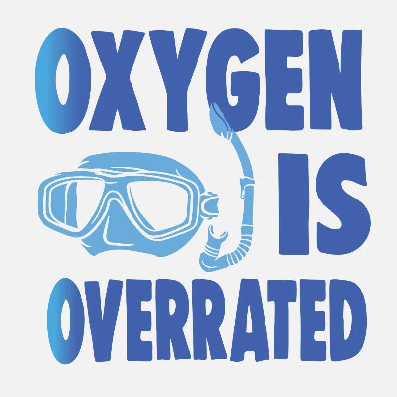 OXYGEN IS OVERRATED