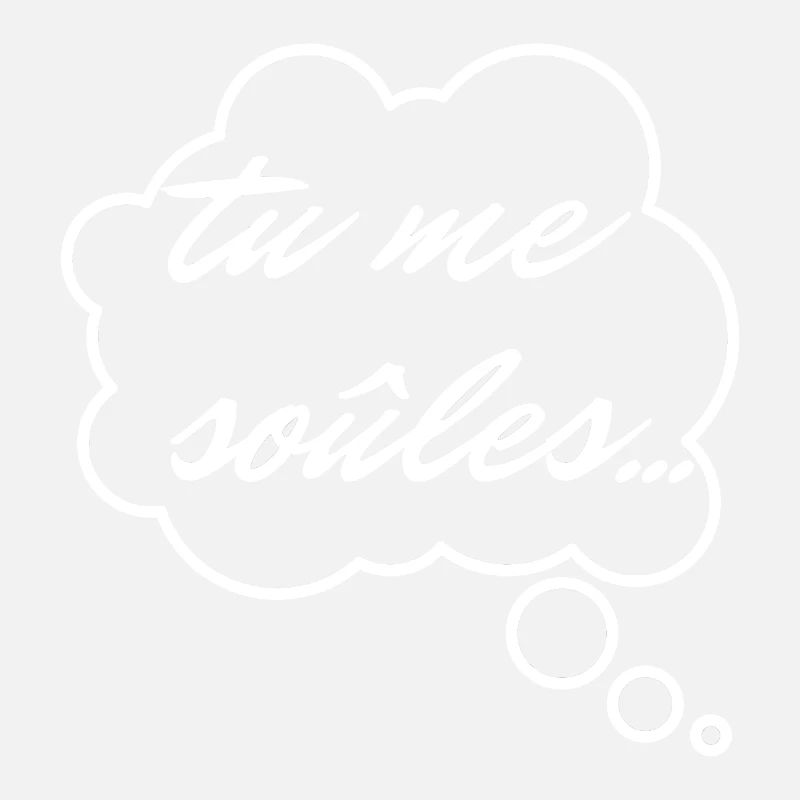 tu me soûles
