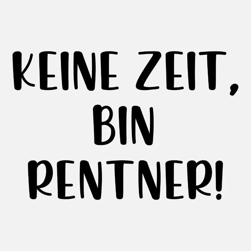 Keine Zeit bin Rentner