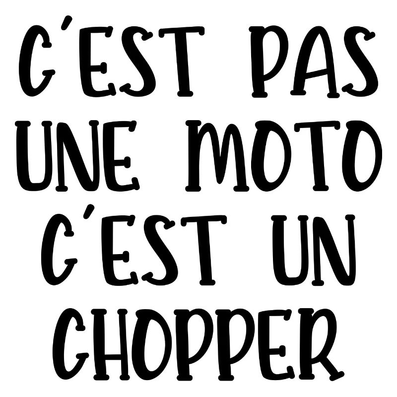 c'est pas une moto c'est un chopper