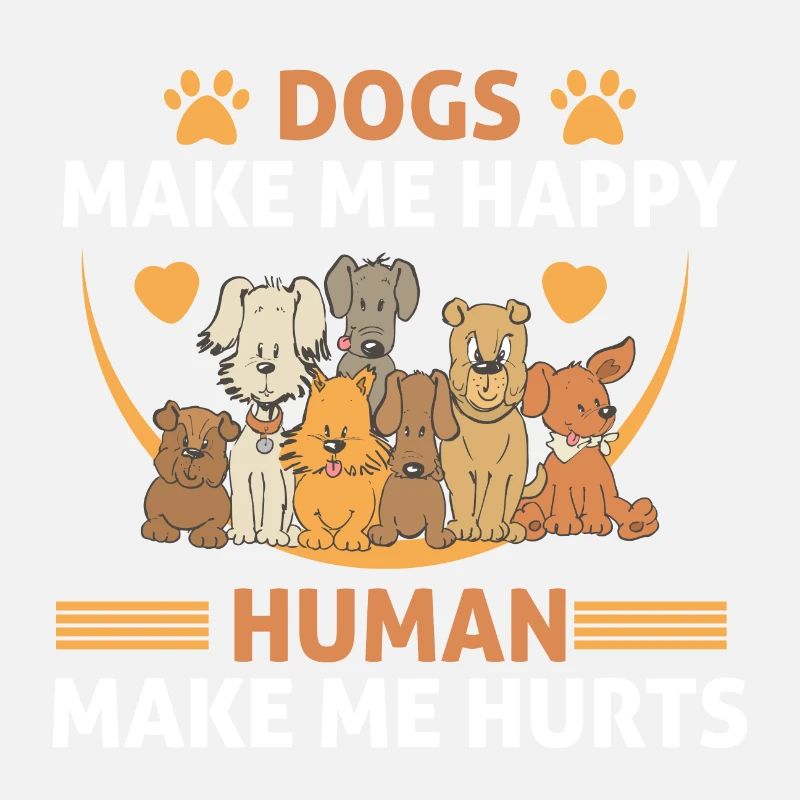 Hunde machen mich glücklich Menschen machen mich glücklich