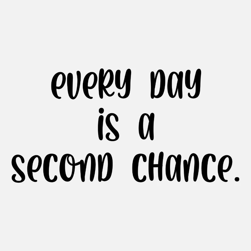 Chaque jour est une seconde chance