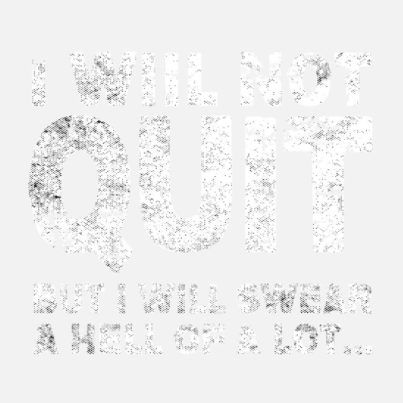 I Will not Quit