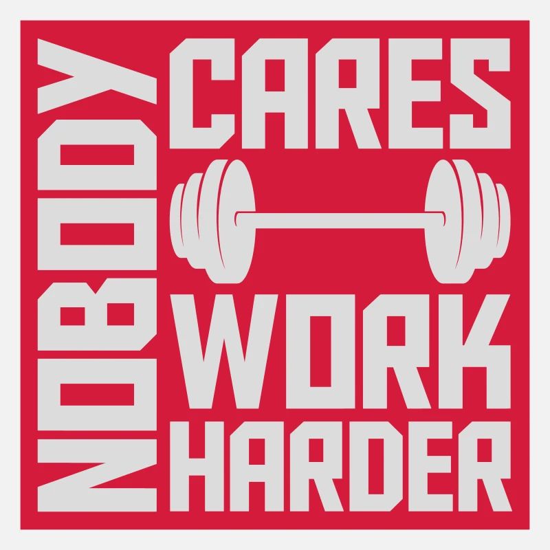 nobody cares work harder