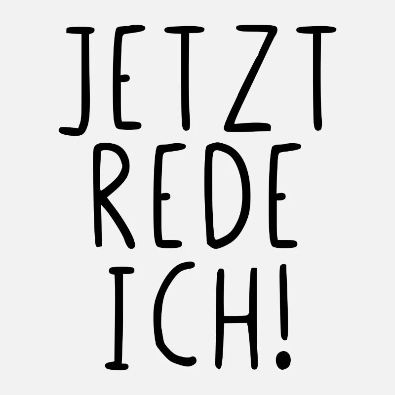 Jetzt rede ich