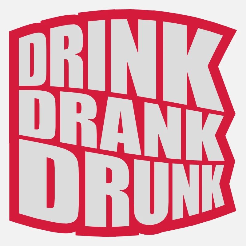 drink drank drunk Zitat