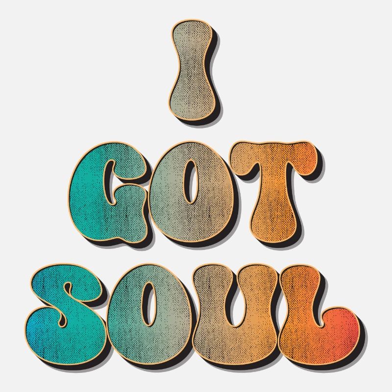 I got Soul