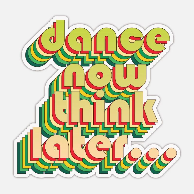 Dance now think later