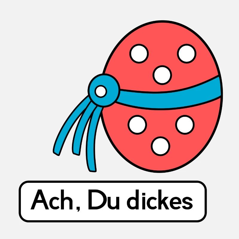 Ach du dickes Ei