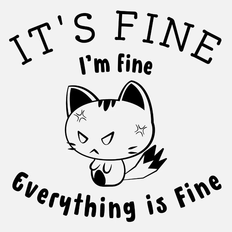 "It's fine" everything is fine original gift idea