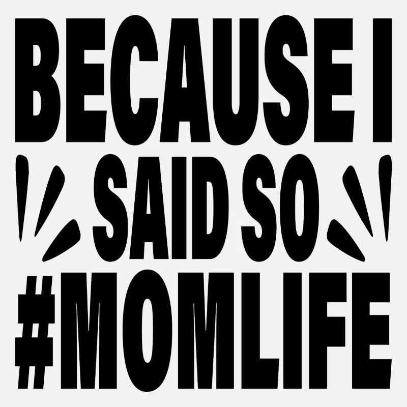 Parce que je l’ai dit #Momlife