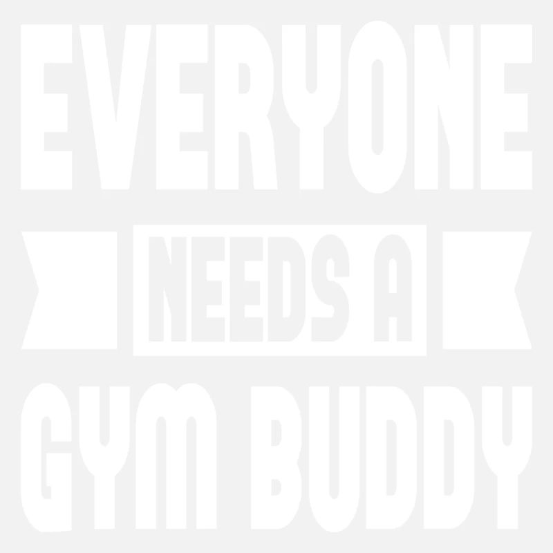 Everyone Needs A Gym Buddy