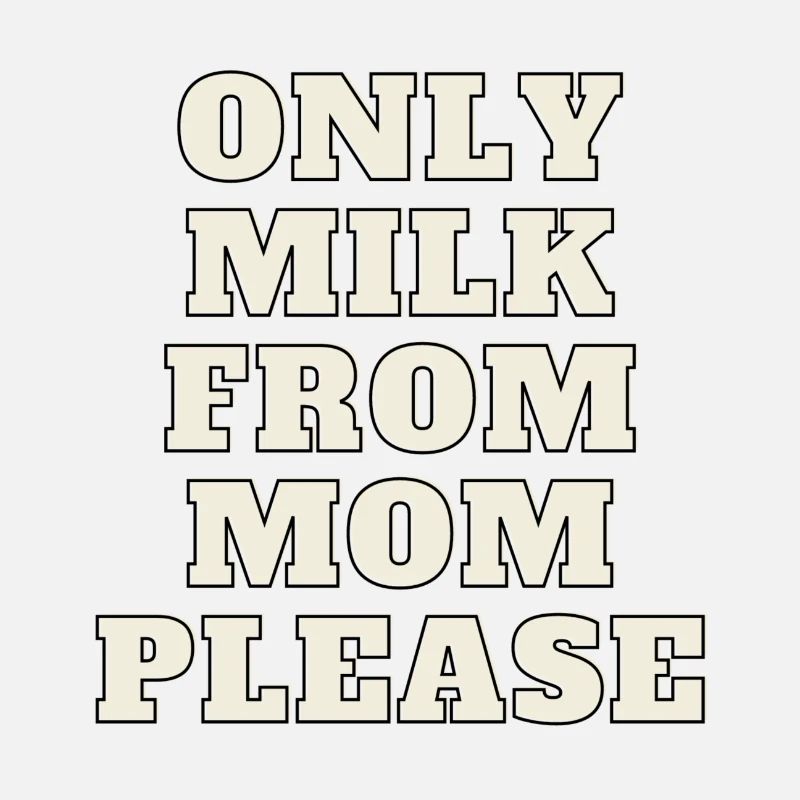 Only milk from mom