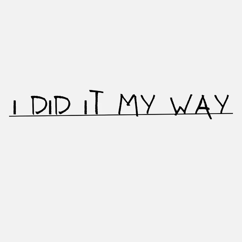 I did it my way