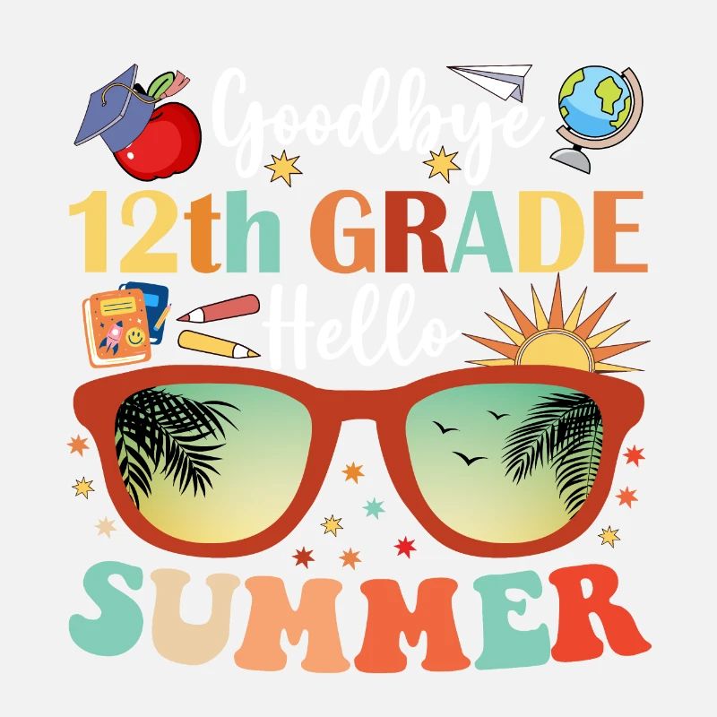 Goodbye 12th Grade Hello Summer