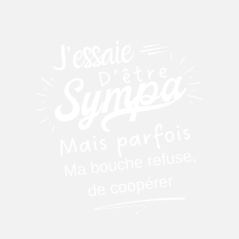 sympa mais ma bouche refuse de coopérer