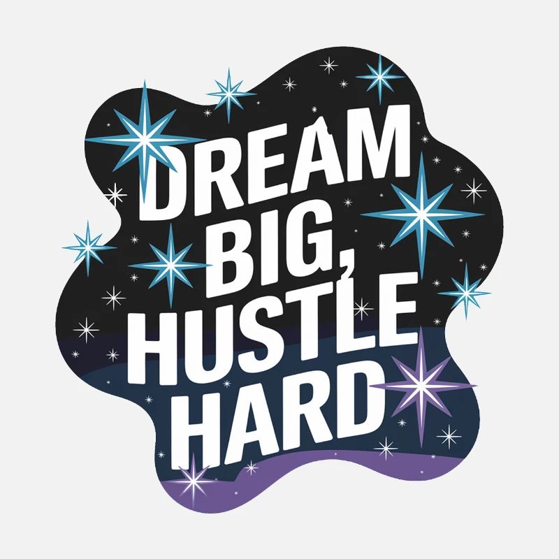 Dream Big, Hustle Hard – Nachthimmel