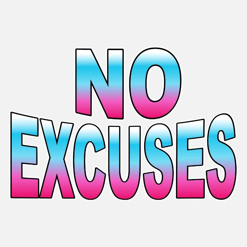 No Excuses