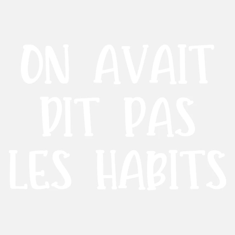 on avait dit pas les habits