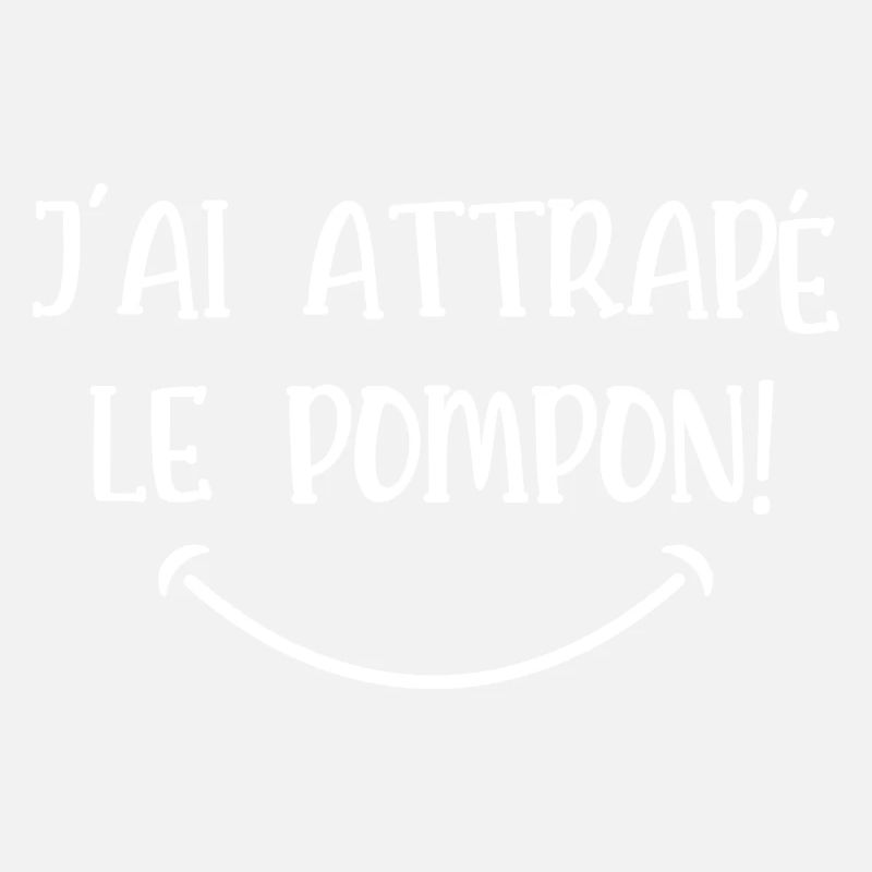 j'ai attrapé le pompon