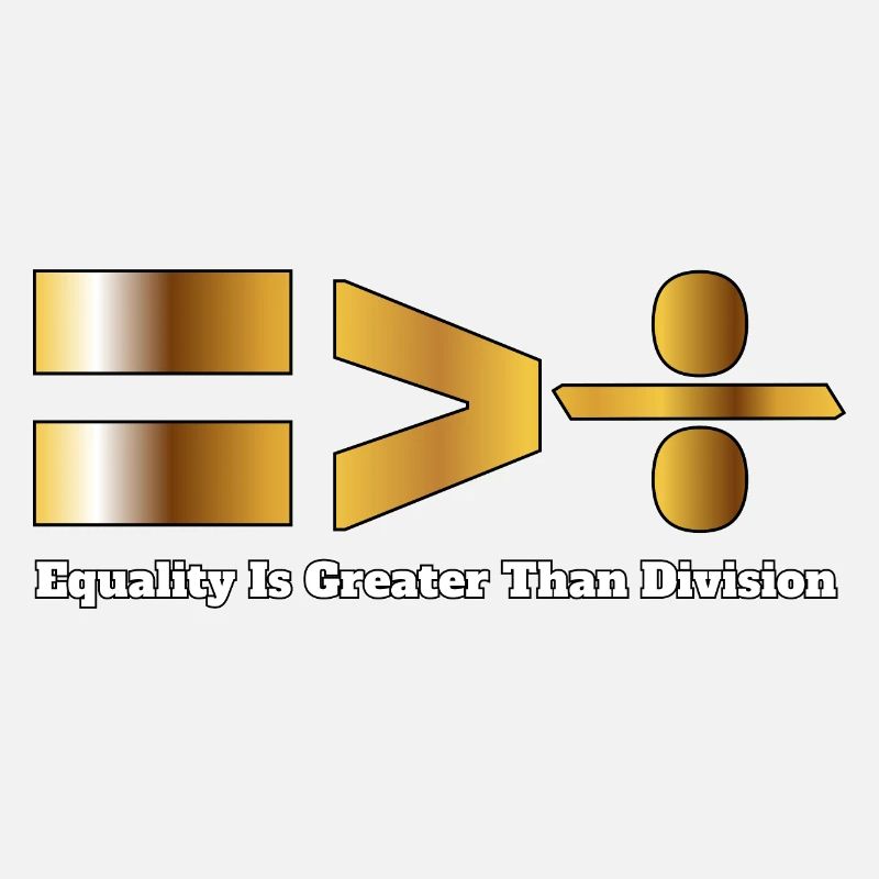 Equality is greater than division Black History