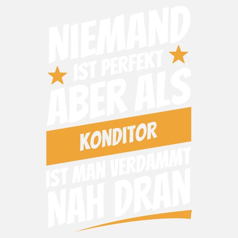 Niemand ist perfekt - Konditor - Spruch