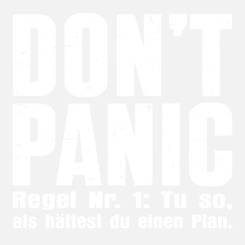 DON’T PANIC – Die erste Regel