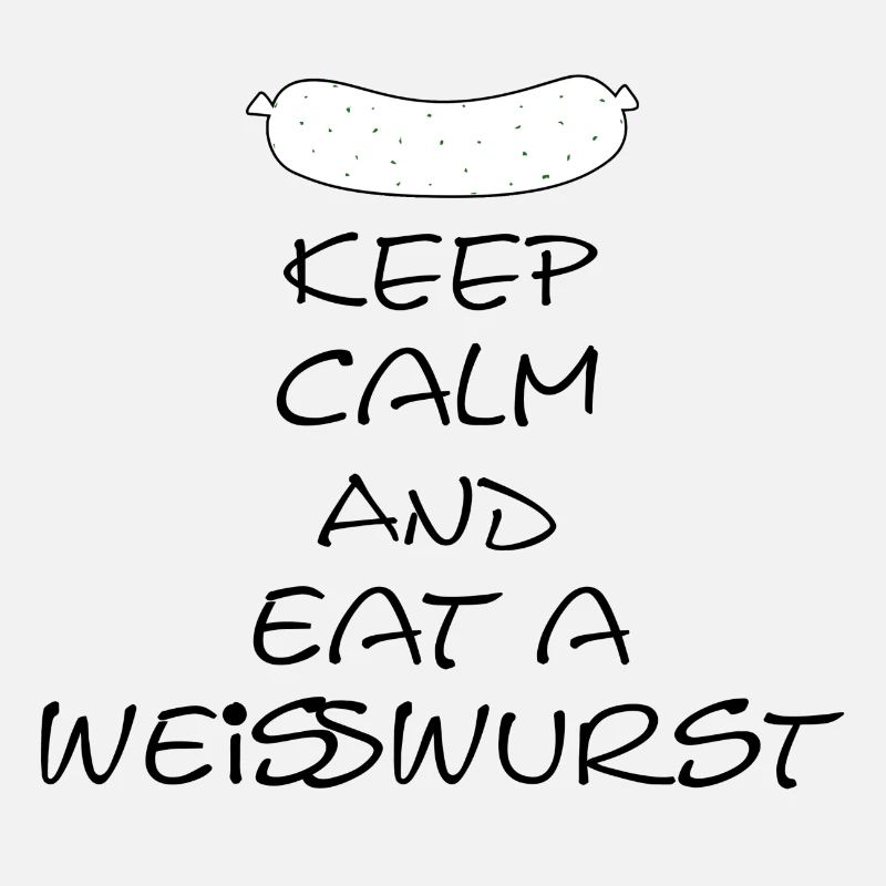 Keep Calm and eat a Weißwurst