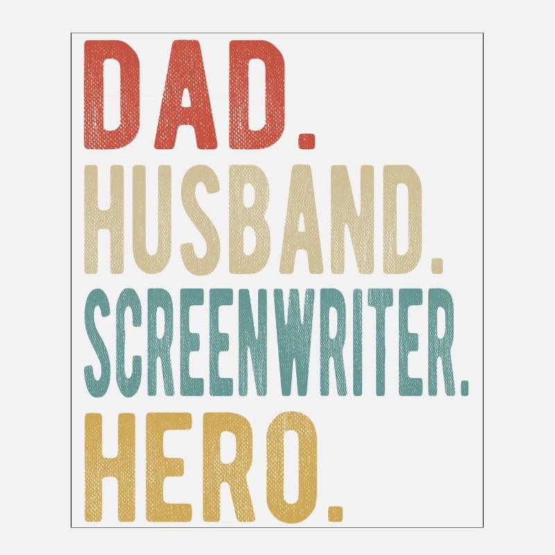 Screenwriter Papa Husband Hero