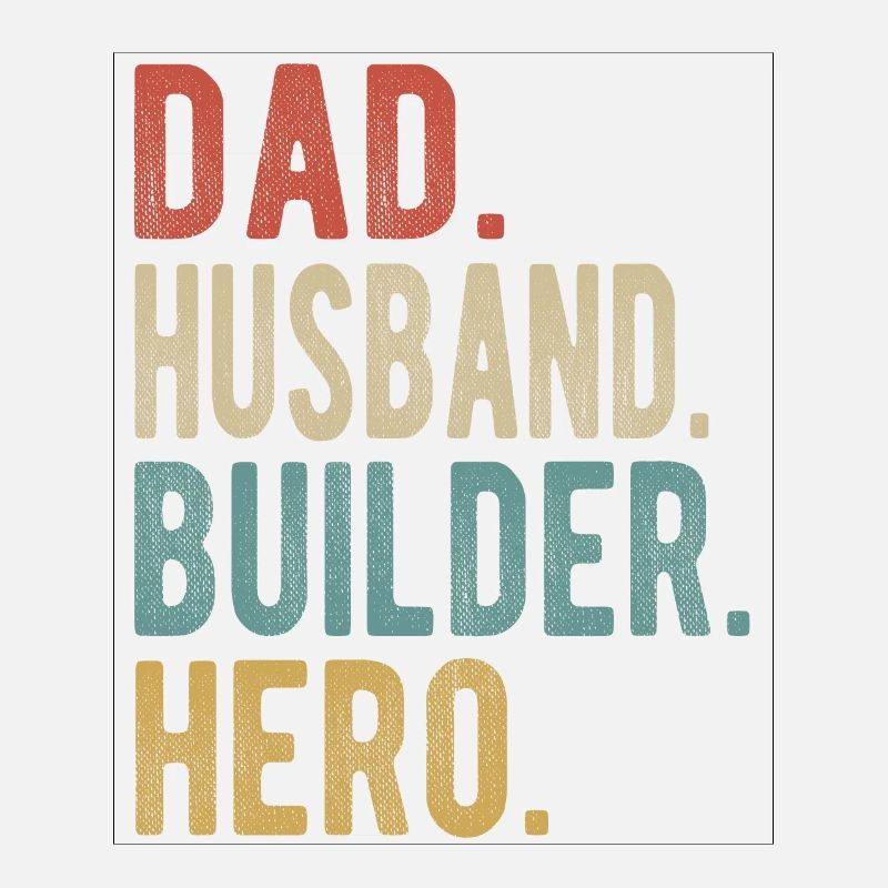Constructeur, Papa, Mari, Héros