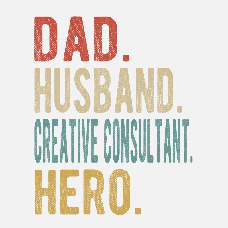 Creative Consultant Dad Husband Hero