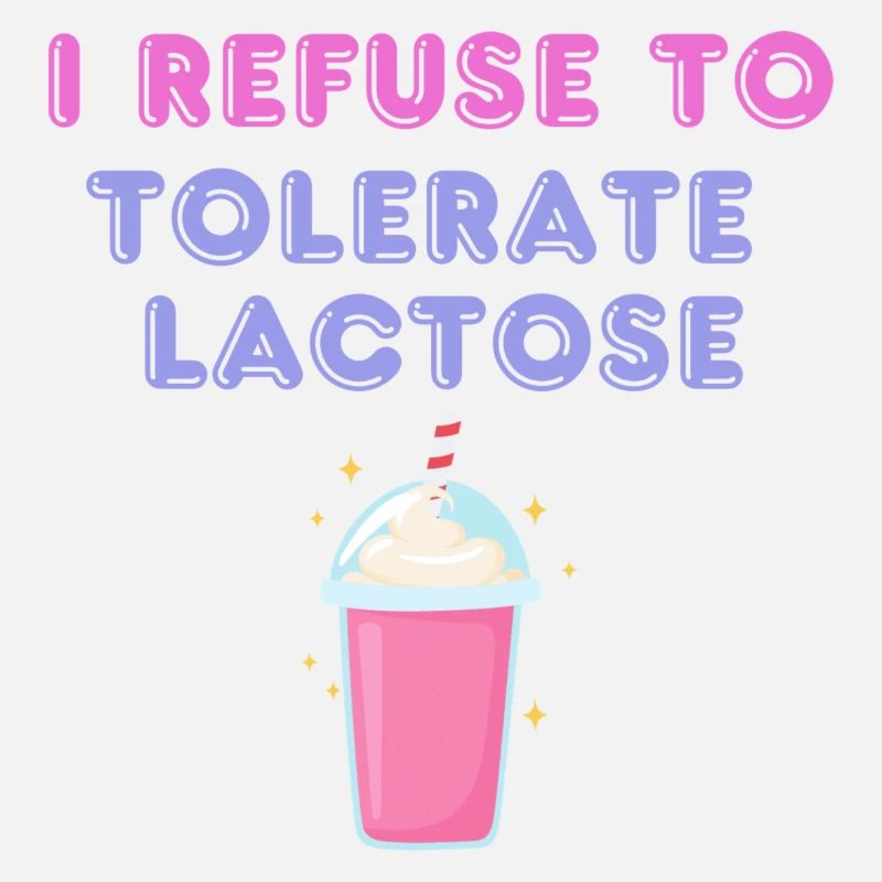 JE REFUSE DE TOLÉRER LE LACTOSE