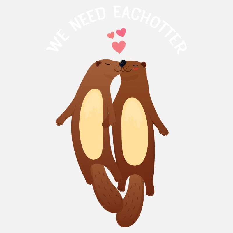 We Need EachOtter - Otter Valentinstag Liebe