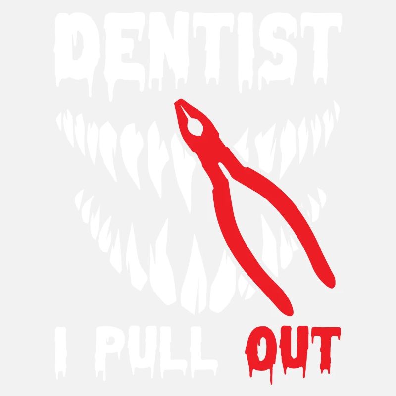 I Pull Out Funny Dentist