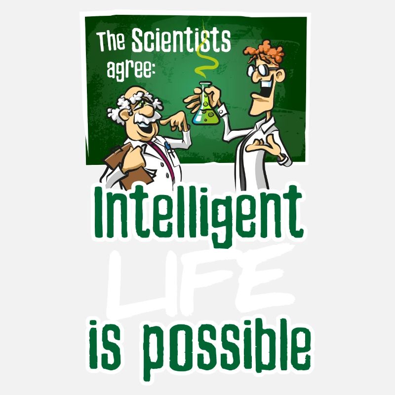Scientist agree intelligent life is possible