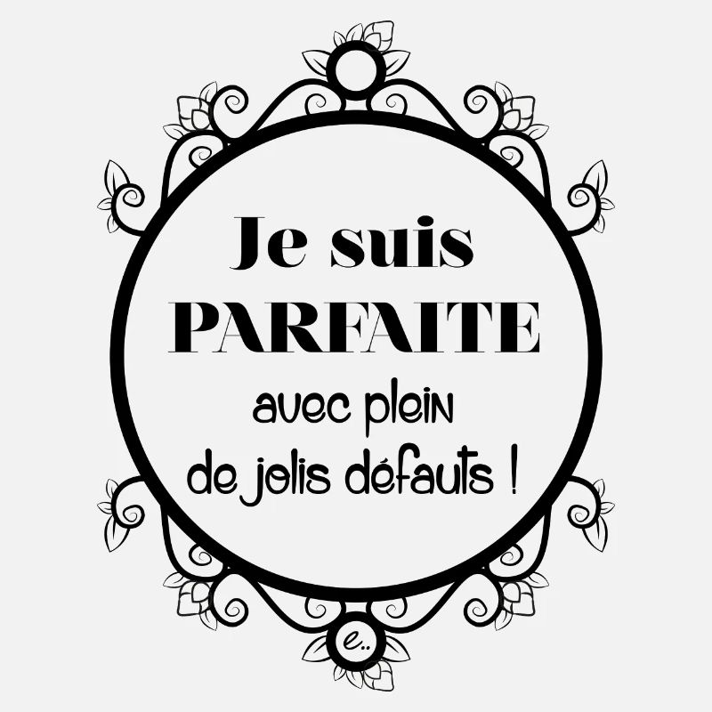 Je suis parfaite
